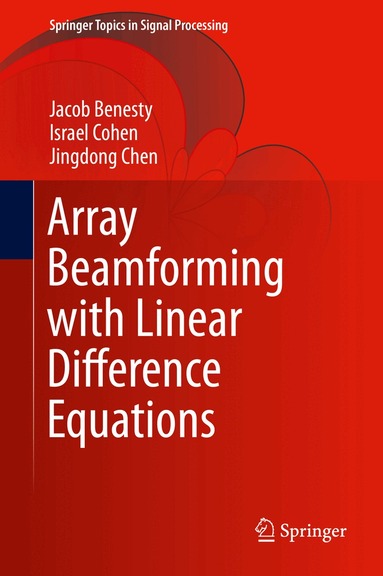 Jacob Benesty, Israel Cohen, Jingdong Chen - Array Beamforming with Linear Difference Equations, Inbunden