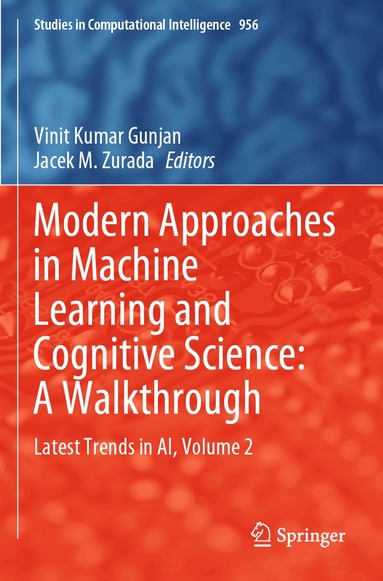 Vinit Kumar Gunjan, Jacek M. Zurada - Modern Approaches in Machine Learning and Cognitive Science: A Walkthrough, Häftad