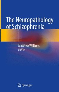 bokomslag The Neuropathology of Schizophrenia