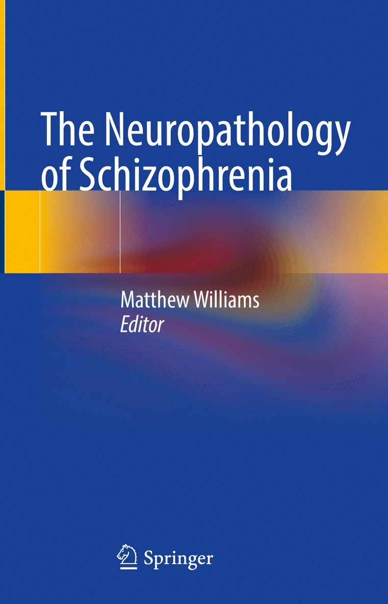 Matthew Williams - Neuropathology of Schizophrenia, Inbunden