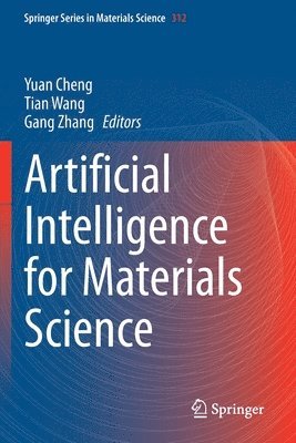 Yuan Cheng, Tian Wang, Gang Zhang - Artificial Intelligence for Materials Science, Häftad