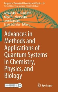 bokomslag Advances in Methods and Applications of Quantum Systems in Chemistry, Physics, and Biology