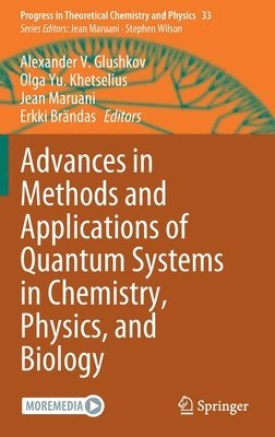 bokomslag Advances in Methods and Applications of Quantum Systems in Chemistry, Physics, and Biology