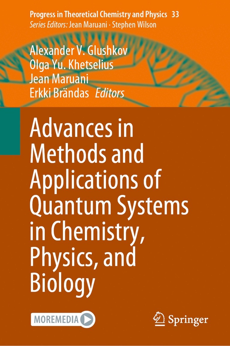 Advances in Methods and Applications of Quantum Systems in Chemistry, Physics, and Biology 1