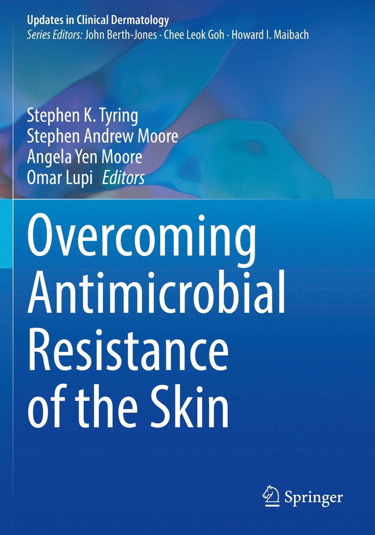 Stephen K. Tyring, Stephen Andrew Moore, Angela Yen Moore, Omar Lupi - Overcoming Antimicrobial Resistance of the Skin, Häftad