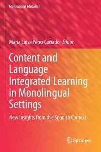 bokomslag Content and Language Integrated Learning in Monolingual Settings