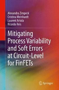 bokomslag Mitigating Process Variability and Soft Errors at Circuit-Level for FinFETs