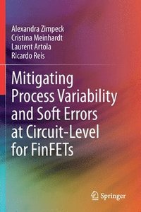 bokomslag Mitigating Process Variability and Soft Errors at Circuit-Level for FinFETs