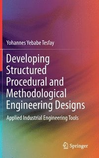 bokomslag Developing Structured Procedural and Methodological Engineering Designs