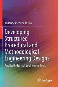 bokomslag Developing Structured Procedural and Methodological Engineering Designs