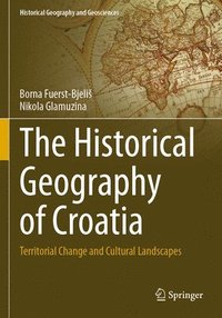 bokomslag The Historical Geography of Croatia