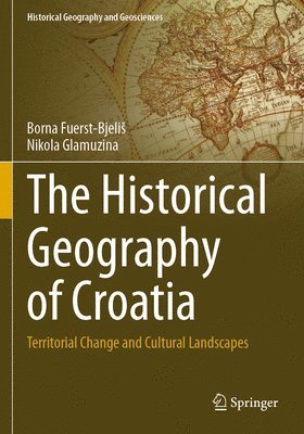 bokomslag The Historical Geography of Croatia