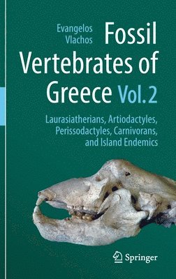 Fossil Vertebrates of Greece Vol. 2 1