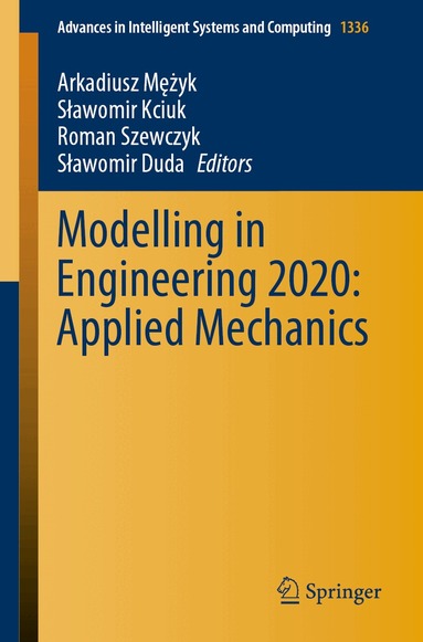 Arkadiusz Mężyk, Sławomir Kciuk, Roman Szewczyk, Sławomir Duda - Modelling in Engineering 2020: Applied Mechanics, Häftad