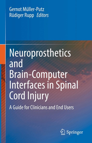 Gernot Müller-Putz, Rüdiger Rupp - Neuroprosthetics and Brain-Computer Interfaces in Spinal Cord Injury, Inbunden