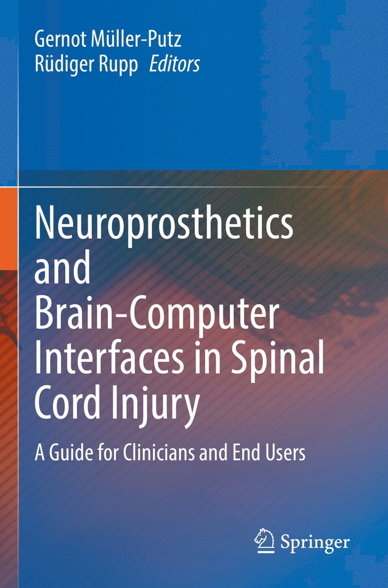 Gernot Müller-Putz, Rüdiger Rupp, Gernot Muller-Putz, Rudiger Rupp - Neuroprosthetics and Brain-Computer Interfaces in Spinal Cord Injury, Häftad
