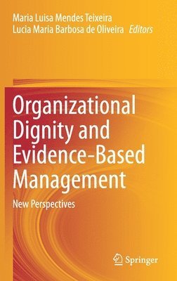Organizational Dignity and Evidence-Based Management 1