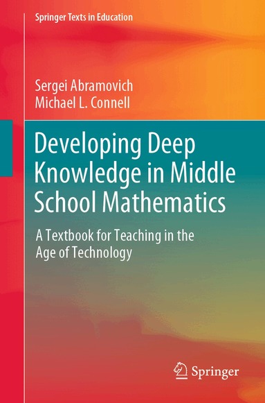 Sergei Abramovich, Michael L. Connell - Developing Deep Knowledge in Middle School Mathematics, Häftad