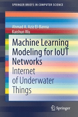 Machine Learning Modeling for IoUT Networks 1