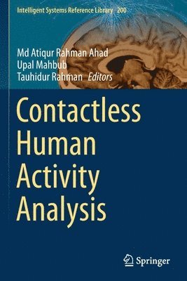 Md Atiqur Rahman Ahad, Upal Mahbub, Tauhidur Rahman, MD Atiqur Rahman Ahad - Contactless Human Activity Analysis, Häftad