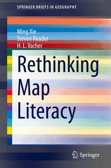 Ming Xie, Steven Reader, H. L. Vacher - Rethinking Map Literacy, Häftad