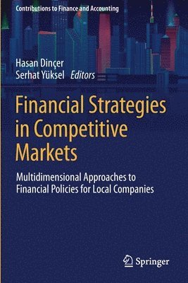 Hasan Dinçer, Serhat Yüksel, Hasan Dincer, Serhat Yuksel - Financial Strategies in Competitive Markets, Häftad
