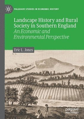 Eric L. Jones - Landscape History and Rural Society in Southern England, Häftad