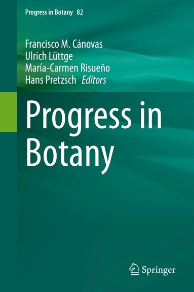 Francisco M. Cánovas, Ulrich Lüttge, María-Carmen Risueño, Hans Pretzsch - Progress in Botany Vol. 82, Inbunden