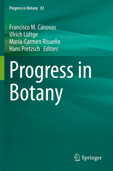 Francisco M. Cánovas, Ulrich Lüttge, María-Carmen Risueño, Hans Pretzsch - Progress in Botany Vol. 82, Häftad