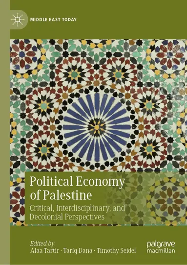Alaa Tartir, Tariq Dana, Timothy Seidel - Political Economy of Palestine, Inbunden
