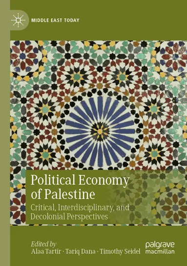 Alaa Tartir, Tariq Dana, Timothy Seidel - Political Economy of Palestine, Häftad