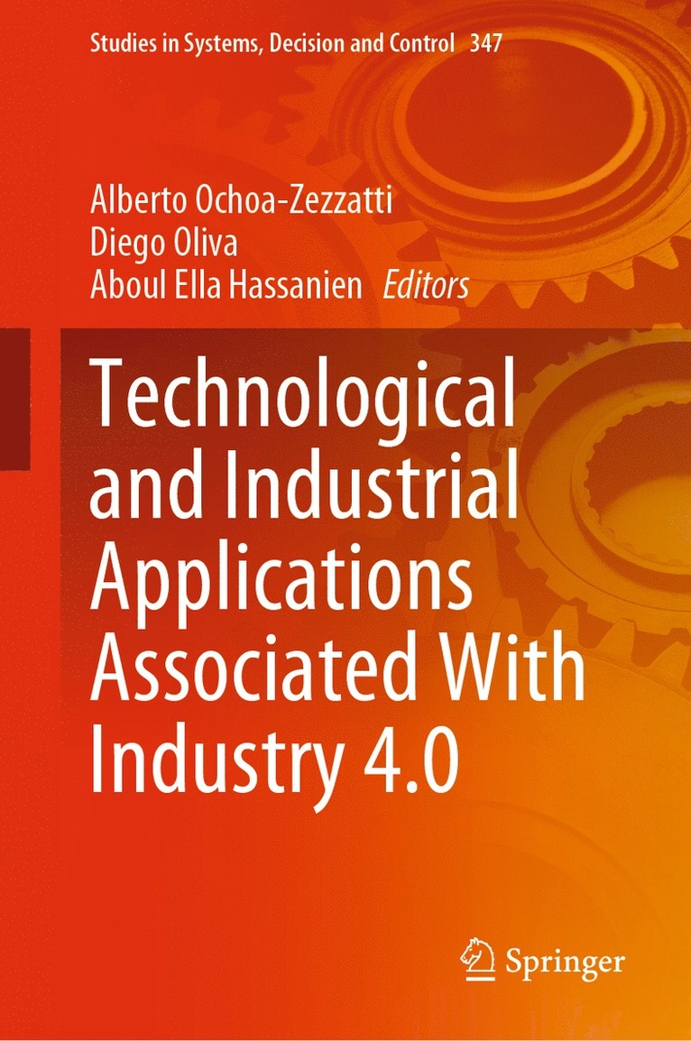 Alberto Ochoa-Zezzatti, Diego Oliva, Aboul Ella Hassanien - Technological and Industrial Applications Associated With Industry 4.0, Inbunden