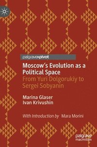 bokomslag Moscow's Evolution as a Political Space