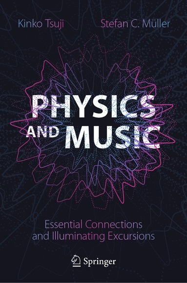 Kinko Tsuji, Stefan C. Müller - Physics and Music, Inbunden