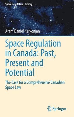 bokomslag Space Regulation in Canada: Past, Present and Potential