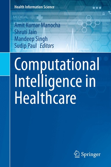 Amit Kumar Manocha, Shruti Jain, Mandeep Singh, Sudip Paul - Computational Intelligence in Healthcare, Inbunden