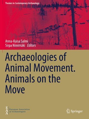 bokomslag Archaeologies of Animal Movement. Animals on the Move