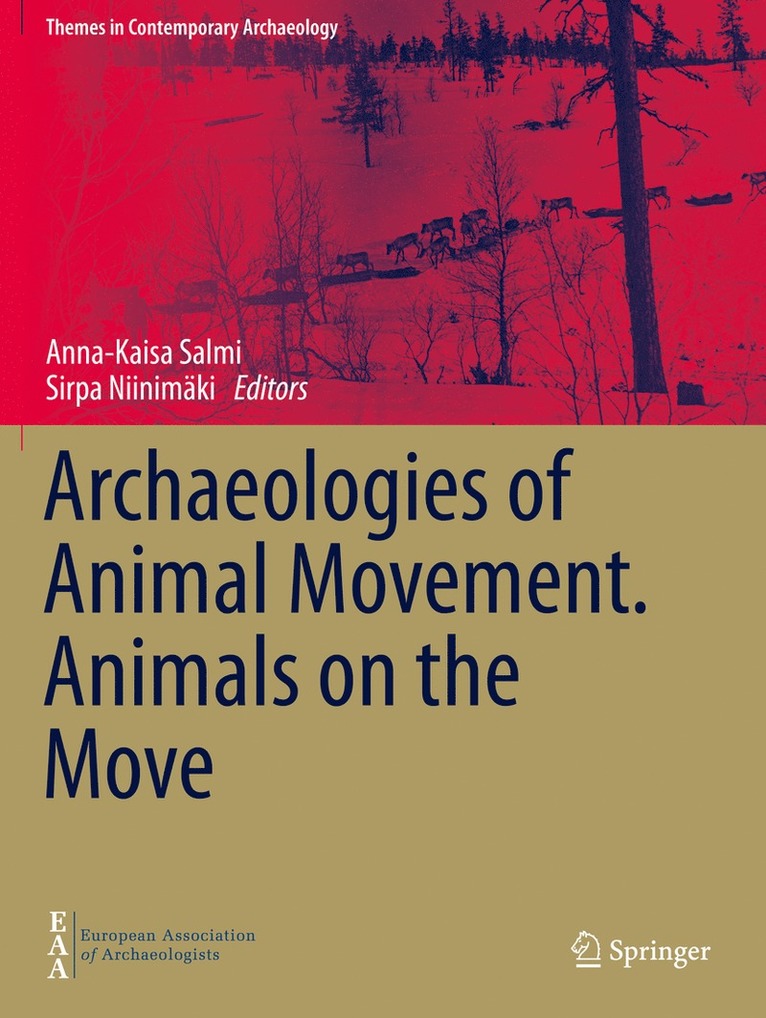 Archaeologies of Animal Movement. Animals on the Move 1