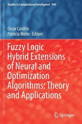 bokomslag Fuzzy Logic Hybrid Extensions of Neural and Optimization Algorithms: Theory and Applications