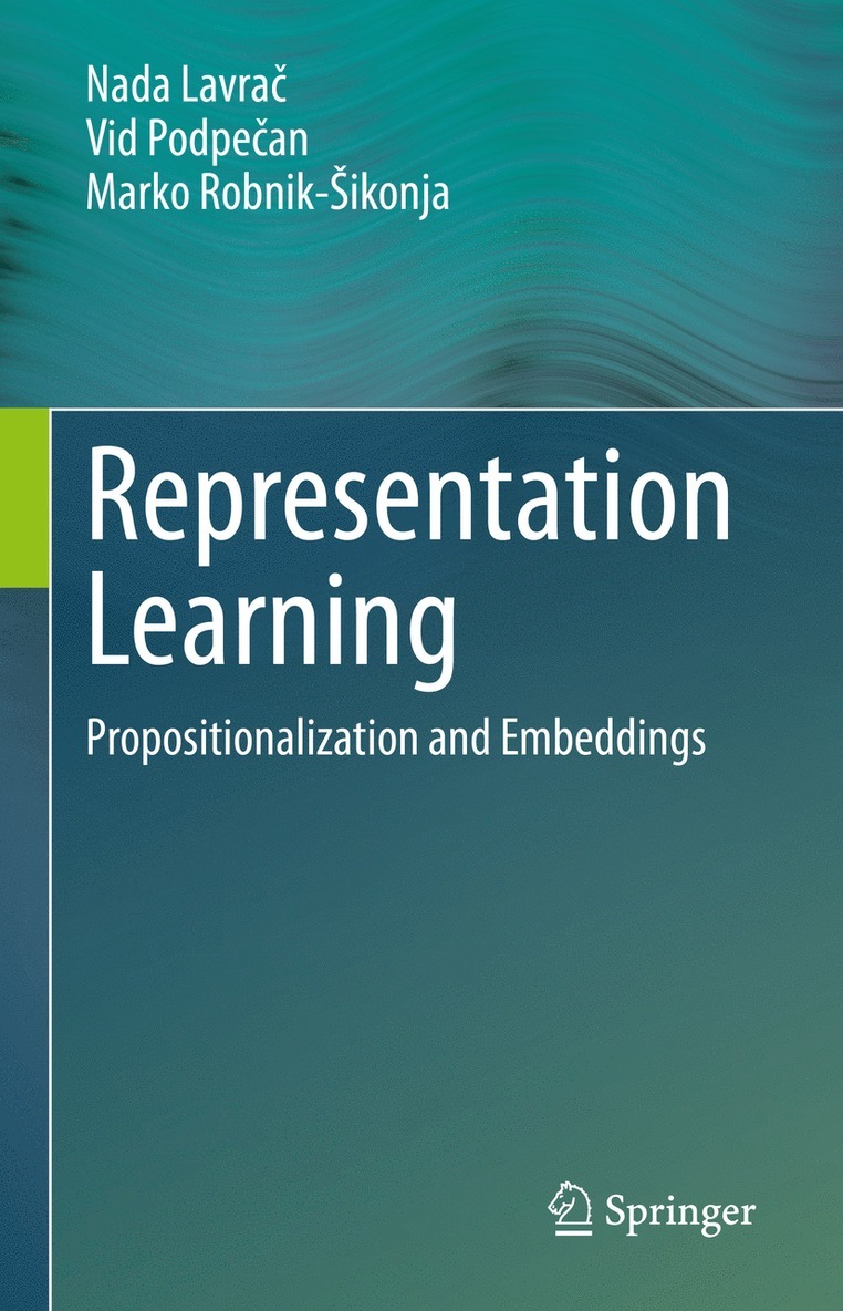 Nada Lavrač, Vid Podpečan, Marko Robnik-Šikonja, Nada Lavrac, Vid Podpecan, Marko Robnik-Sikonja, Nada Lavra&#269;, VID Podpe&#269;an, Nada Lavra¿, Marko Robnik-¿ikonja, Vid Podpe¿an - Representation Learning, Inbunden