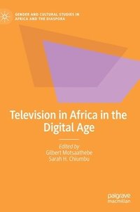 bokomslag Television in Africa in the Digital Age
