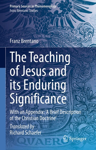 Franz Brentano - Teaching of Jesus and its Enduring Significance, Inbunden