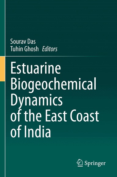 Sourav Das, Tuhin Ghosh - Estuarine Biogeochemical Dynamics of the East Coast of India, Häftad