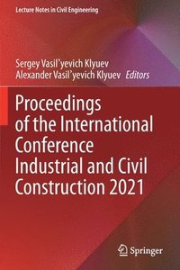 bokomslag Proceedings of the International Conference Industrial and Civil Construction 2021