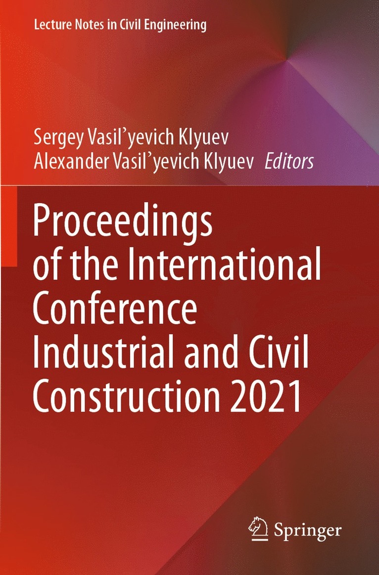 Proceedings of the International Conference Industrial and Civil Construction 2021 1