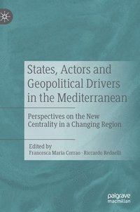 bokomslag States, Actors and Geopolitical Drivers in the Mediterranean