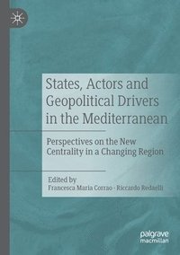 bokomslag States, Actors and Geopolitical Drivers in the Mediterranean
