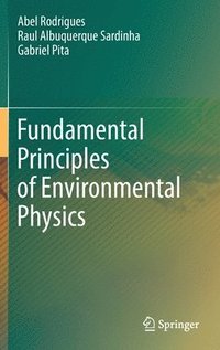 bokomslag Fundamental Principles of Environmental Physics