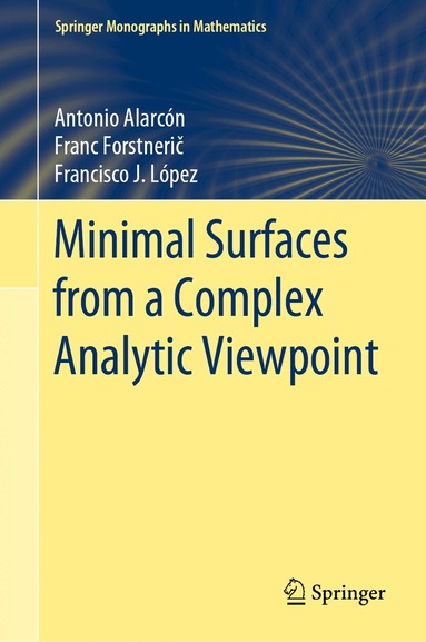 Antonio Alarcón, Franc Forstnerič, Francisco J. López - Minimal Surfaces from a Complex Analytic Viewpoint, Inbunden
