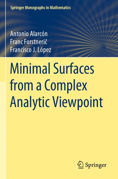 Antonio Alarcón, Franc Forstnerič, Francisco J. López - Minimal Surfaces from a Complex Analytic Viewpoint, Häftad